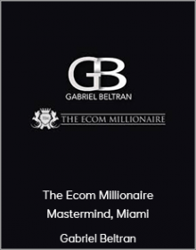 Gabriel Beltran - The Ecom Millionaire Mastermind, Miami