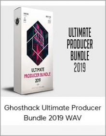 Ghosthack Ultimate Producer Bundle 2019 WAV