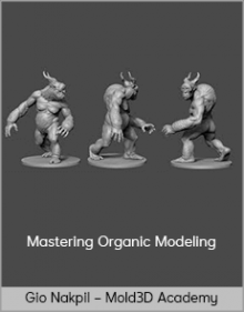 Gio Nakpil – Mold3D Academy – Mastering Organic Modeling