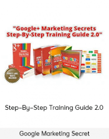 Google Marketing Secret – Step–By–Step Training Guide 2.0