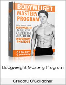 Gregory O'Gallagher - Bodyweight Mastery Program