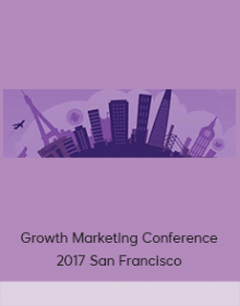 Growth Marketing Conference 2017 San Francisco