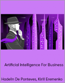 Hadelin De Ponteves, Kirill Eremenko - Artificial Intelligence For Business