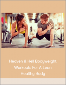 Heaven & Hell Bodyweight Workouts For A Lean Healthy Body