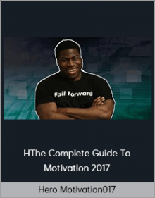 Hero Motivation – The Complete Guide To Motivation 2017