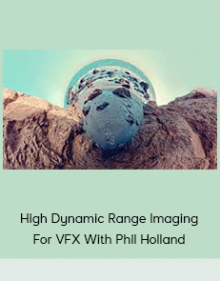 High Dynamic Range Imaging For VFX With Phil Holland