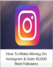 How To Make Money On Instagram & Gain 10,000 Real Followers