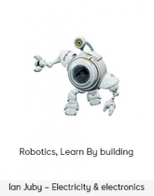 Ian Juby – Electricity & electronics – Robotics, Learn By buildingIan Juby – Electricity & electronics – Robotics, Learn By building