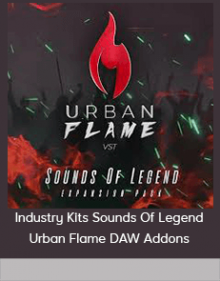 Industry Kits Sounds Of Legend Urban Flame DAW Addons