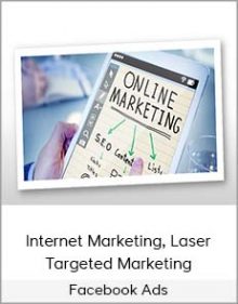 Internet Marketing, Laser Targeted Marketing - Facebook Ads