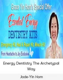 Jade-Yin Hom - Energy Dentistry The Archetypal Way