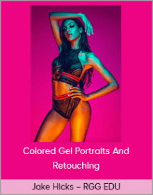 Jake Hicks – RGG EDU – Colored Gel Portraits And Retouching