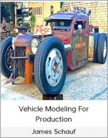 James Schauf – Vehicle Modeling For Production