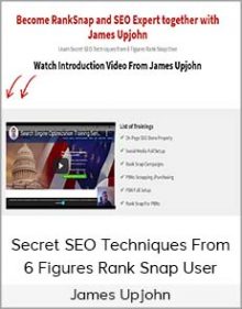 James Upjohn – Secret SEO Techniques From 6 Figures Rank Snap User