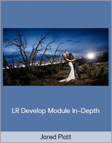 Jared Platt – LR Develop Module In–Depth