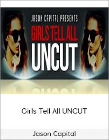 Jason Capital - Girls Tell All UNCUT