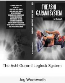 Jay Wadsworth - The Ashi Garami Leglock System