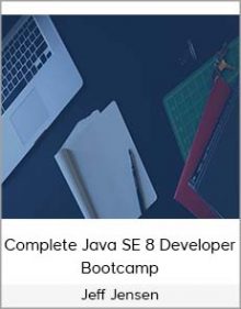 Jeff Jensen – Complete Java SE 8 Developer Bootcamp