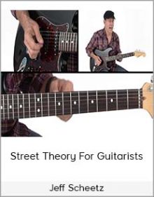 Jeff Scheetz – Street Theory For Guitarists