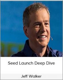 Jeff Walker – Seed Launch Deep Dive