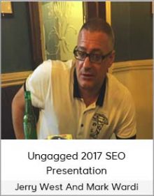 Jerry West And Mark Wardi – Ungagged 2017 SEO Presentation