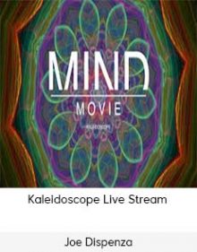 Joe Dispenza - Kaleidoscope Live Stream