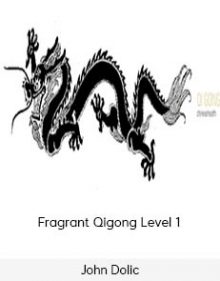 John Dolic - Fragrant Qigong Level 1