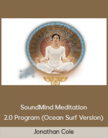 Jonathan Cole – SoundMind Meditation 2.0 Program (Ocean Surf Version)