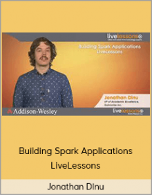 Jonathan Dinu – Building Spark Applications LiveLessons