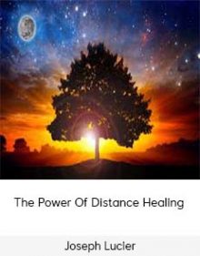 Joseph Lucier - The Power Of Distance Healing