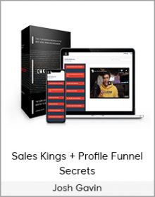 Josh Gavin - Sales Kings + Profile Funnel Secrets