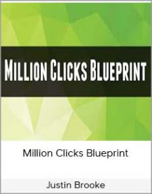 Justin Brooke – Million Clicks Blueprint