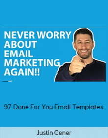 Justin Cener – 97 Done For You Email Templates