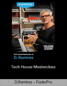 D.Ramirez – FaderPro – Tech House Masterclass