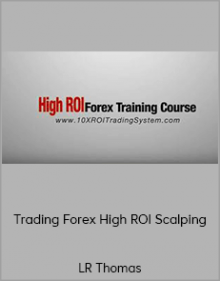 LR Thomas - Trading Forex High ROI Scalping