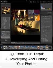 Lightroom 4 In–Depth & Developing And Editing Your Photos