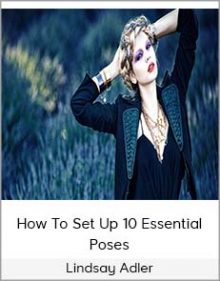 Lindsay Adler – How To Set Up 10 Essential Poses