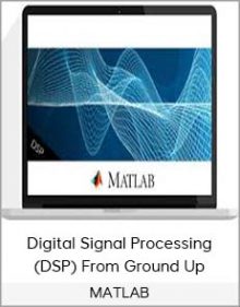 MATLAB – Digital Signal Processing (DSP) From Ground Up