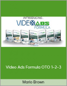 Mario Brown – Video Ads Formula OTO 1–2–3