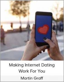 Martin Graff – Making Internet Dating Work For You