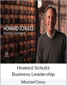 MasterClass – Howard Schultz Business Leadership