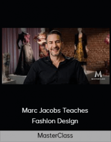 MasterClass – Marc Jacobs Teaches Fashion Design