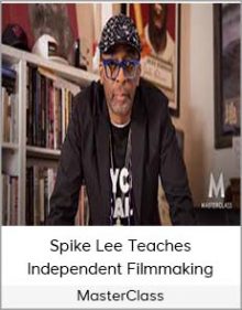 MasterClass – Spike Lee Teaches Independent Filmmaking