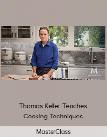 MasterClass – Thomas Keller Teaches Cooking Techniques