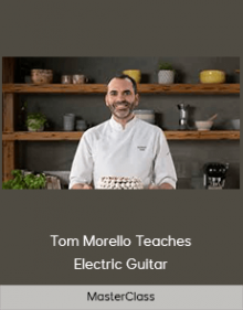 MasterClass – Tom Morello Teaches Electric Guitar