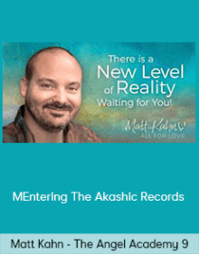 Matt Kahn - The Angel Academy 9 - Entering The Akashic Records