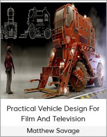 Matthew Savage – Practical Vehicle Design For Film And Television