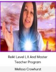 Melissa Crowhurst - Reiki Level I, II And Master Teacher Program