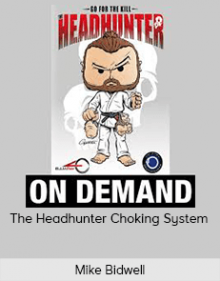 Mike Bidwell - The Headhunter Choking System