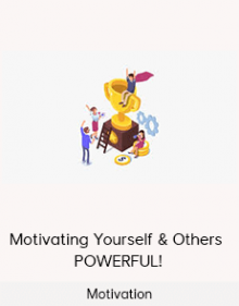 Motivation - Motivating Yourself & Others - POWERFUL!